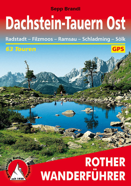 Rother Wanderführer Dachstein-Tauern Ost - 63 Touren (9.A 2015)