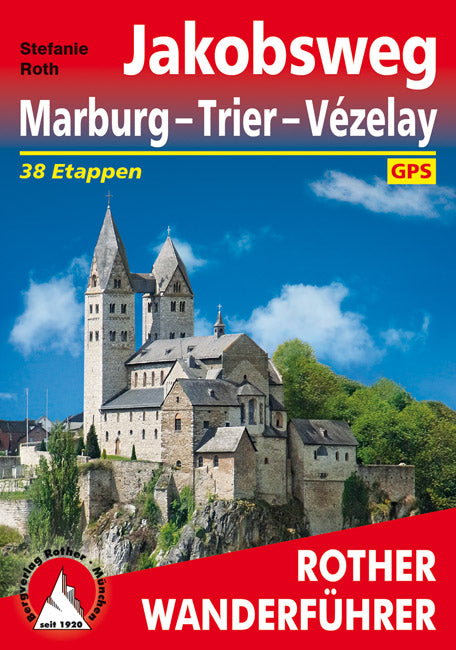 Wandelgids Jakobsweg Marburg - Trier - Vézelay 38 Etappen (1.A 2016)