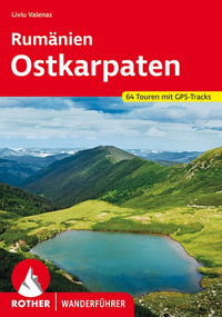 Rother WanderfÃ¼hrer RumÃ¤nien Ostkarpaten - 64 Touren mit GPS-Tracks (1.A 2021)