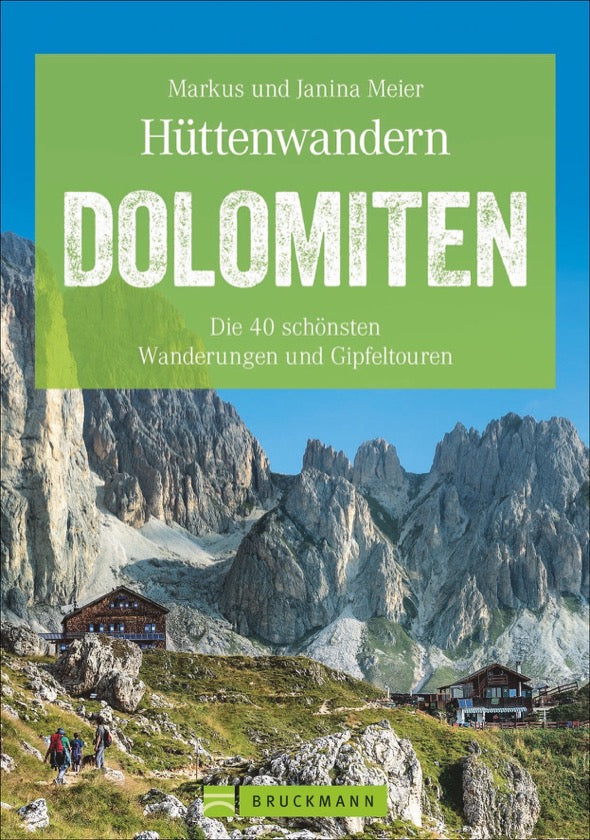 Hüttenwandern Dolomiten - Die 39 schönsten Wanderungen