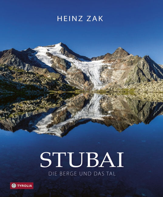 Stubai - Die Berge und das Tal