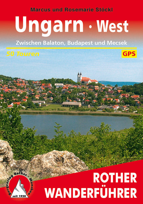 Rother WanderfÃ¼hrer Ungarn West - 50 Touren-GPS  (1.A 2011)