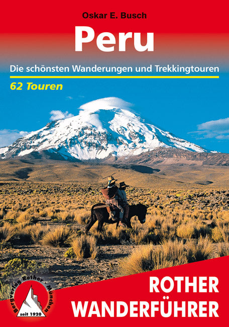 Rother Peru Die schónsten Wanderungen und Trekkingtouren 62 Touren (1.A 2013)