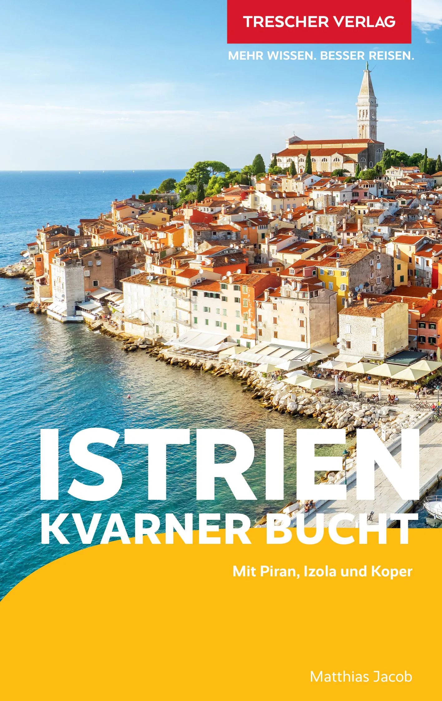 Reisgids Istrien - Kvarner Bucht / Mit Piran, Izola und Koper