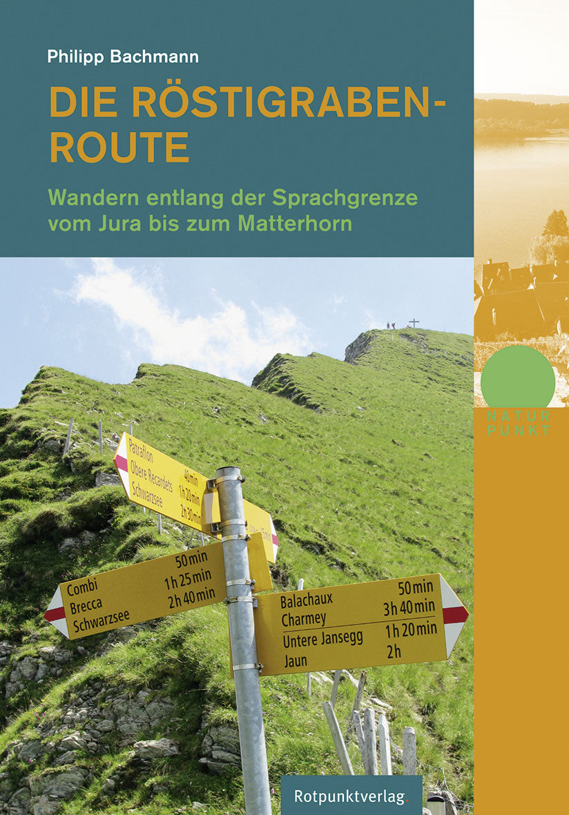 Die Röstigraben Route - Wandern entlang der Sprachgrenze vom Jura bis zum Matterhorn