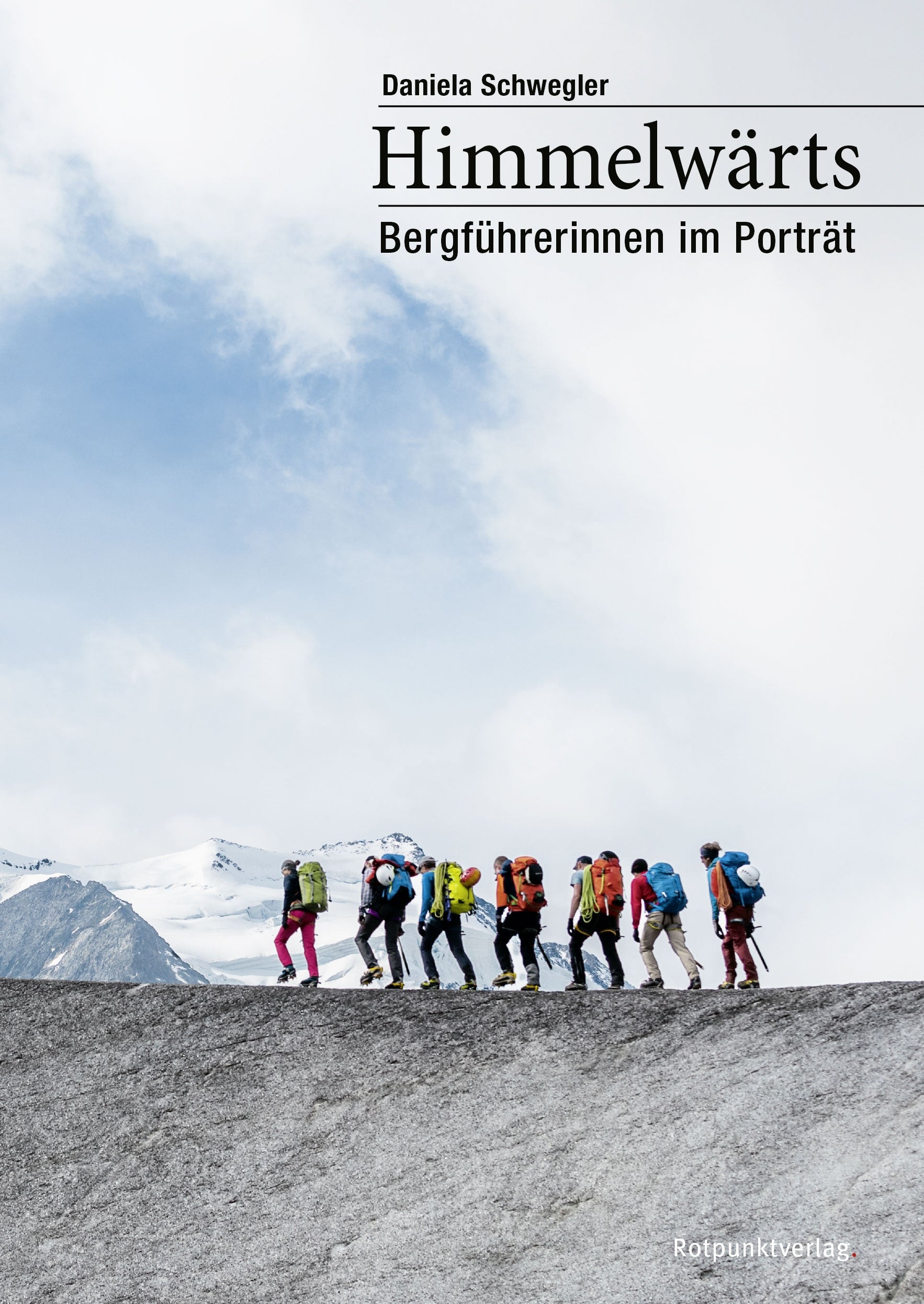 Himmelwärts - Bergführerinnen im Porträt 1.A 2019