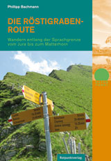 Die RÃ¶stigraben Route - Wandern entlang der Sprachgrenze vom Jura bis zum Matterhorn