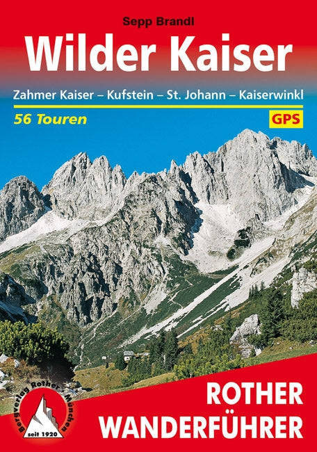 Rother WanderfÃ¼hrer Wilder Kaiser - 56 Touren  (10.A 2017)
