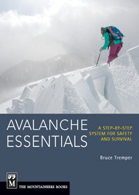 Avalanche Essentials - a step-by-step system for safety and survival (2013)