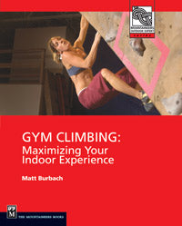 Gym Climbing: maximizing your indoor experience