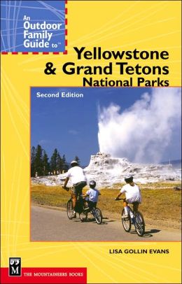 Outdoor Family Guide to Yellowstone and Grand Teton National Parks