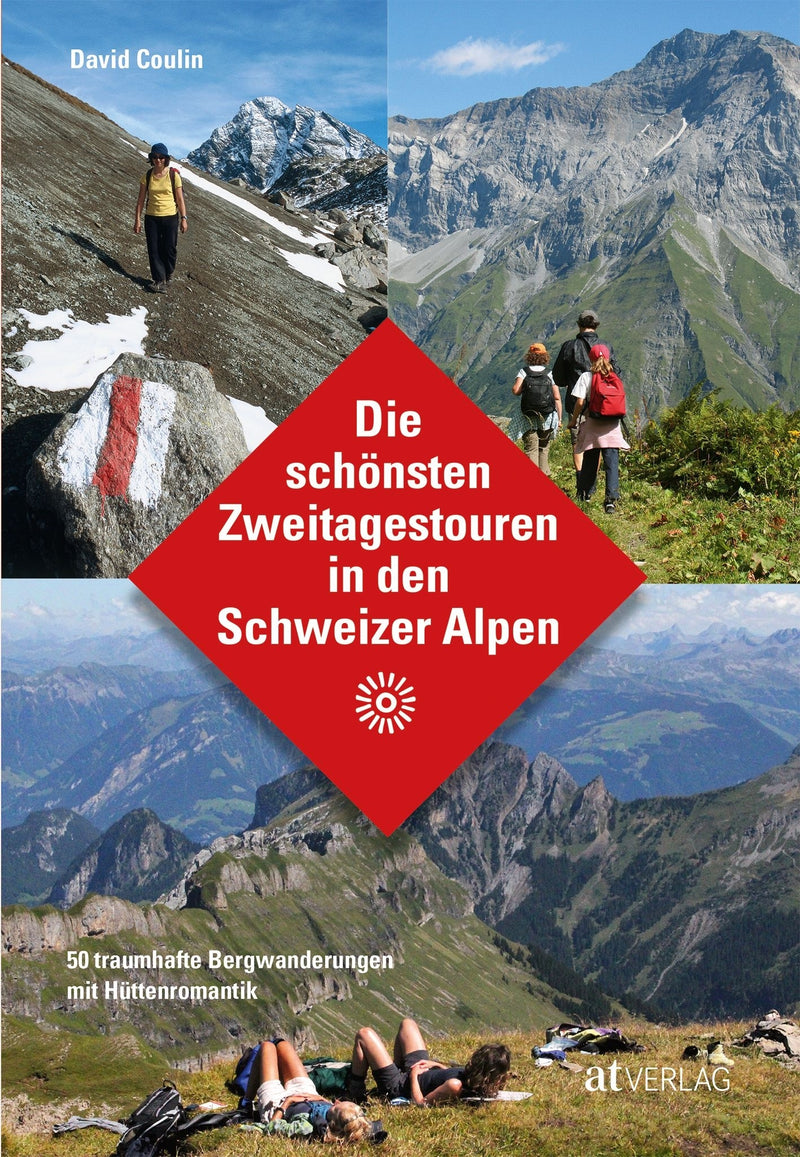 Die schÃ¶nsten Zweitagestouren in den Schweizer Alpen