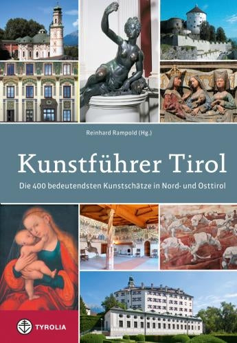 Kunstführer Tyrol - The 400 bedeutendsten Kunstschatze in Nord- und Osttirol
