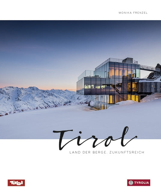 Tyrol - Land der Berge Zukunftsreich