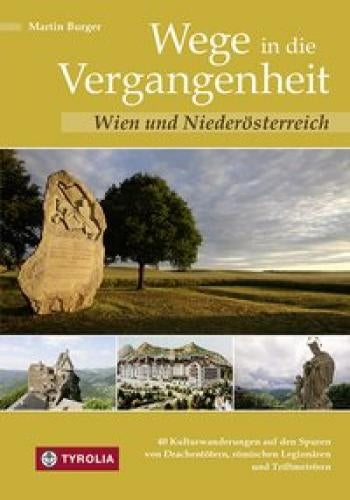 Wege in die Vergangenheit - Wien und Niederösterreich 1.A 2017