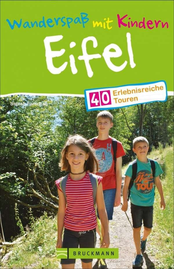 WanderspaÃŸ mit Kindern Eifel - 40 Erlebnisreiche Touren