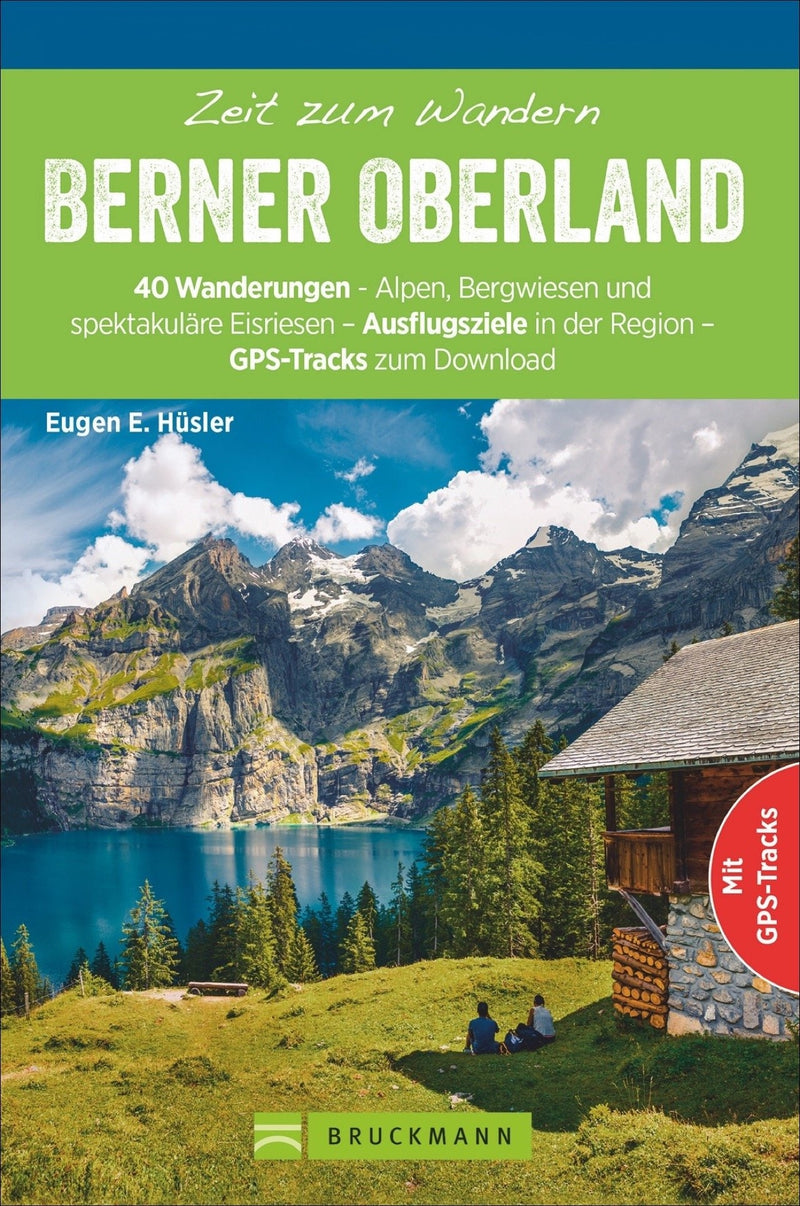 Zeit zum Wandern Berner Oberland - 40 Wanderungen