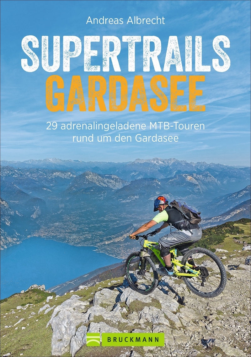 Supertrails Gardasee - 29 adrenalingeladene MTB-Touren rund um den Gardasee