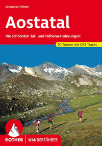 Rother WanderfÃ¼hrer Aostatal 50 Touren (6.A 2020)