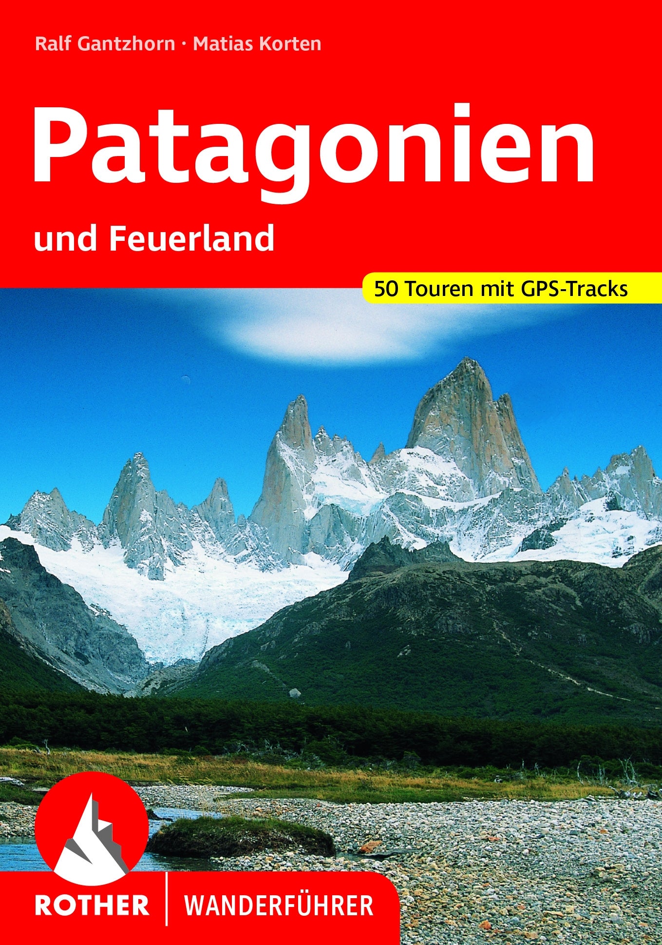 Rother Patagonien und Feuerland 50 Touren (5.A 2023)