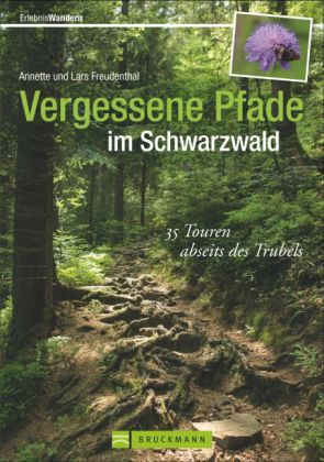 Erlebnis Wandern - Vergessene Pfade im Schwarzwald