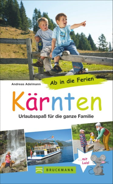 Ab in die Ferien: Kärnten - Urlaubsspaß for the whole family