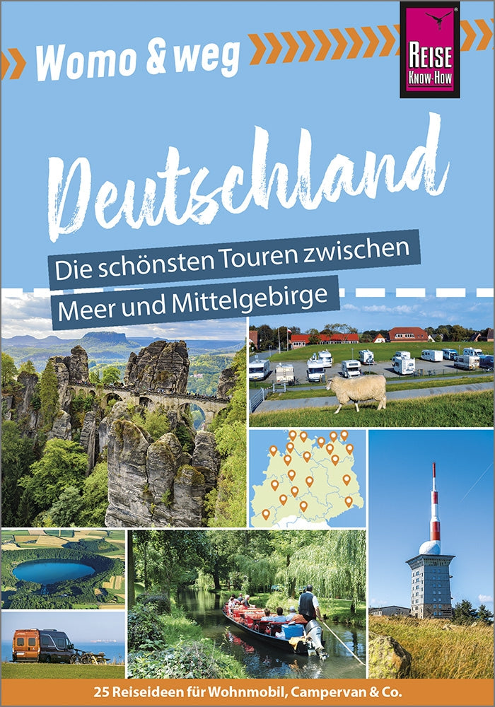 Womo & weg - Deutschland - Die schönsten Touren zwischen Meer und Mittelgebirge