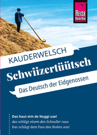 Language guide Kauderwelsch Dialekt 71 Schwiizertueuetsch 14.A 2014