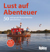 Lust auf Abenteuer - 50 aufregende Reiserlebnisse nah und fern