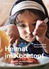 Heimat im Kochtopf - Rezepte von FlÃ¼chtlingen aus aller Welt