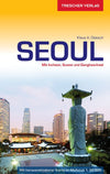 Travel guide Seoul with Incheon, Suwon and Ganghwa-Insel 2.A 2017