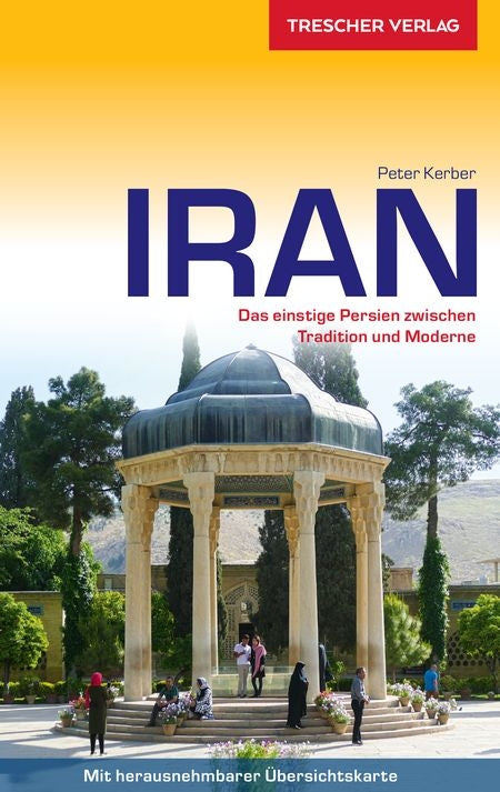 Travel guide Iran - The ultimate Persian between Tradition and Moderne 5.A 2018