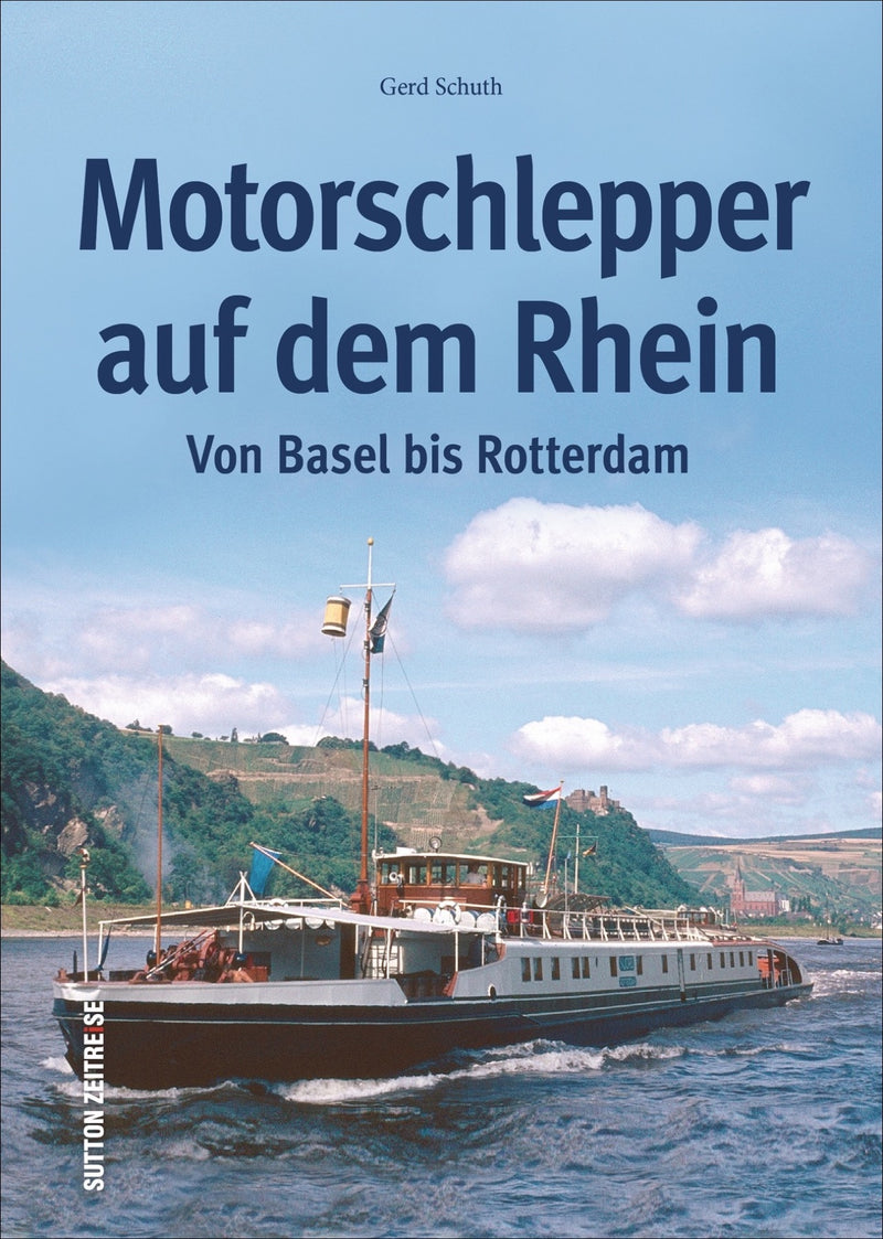 Motorschlepper auf dem Rhein - Von Basel bis Rotterdam
