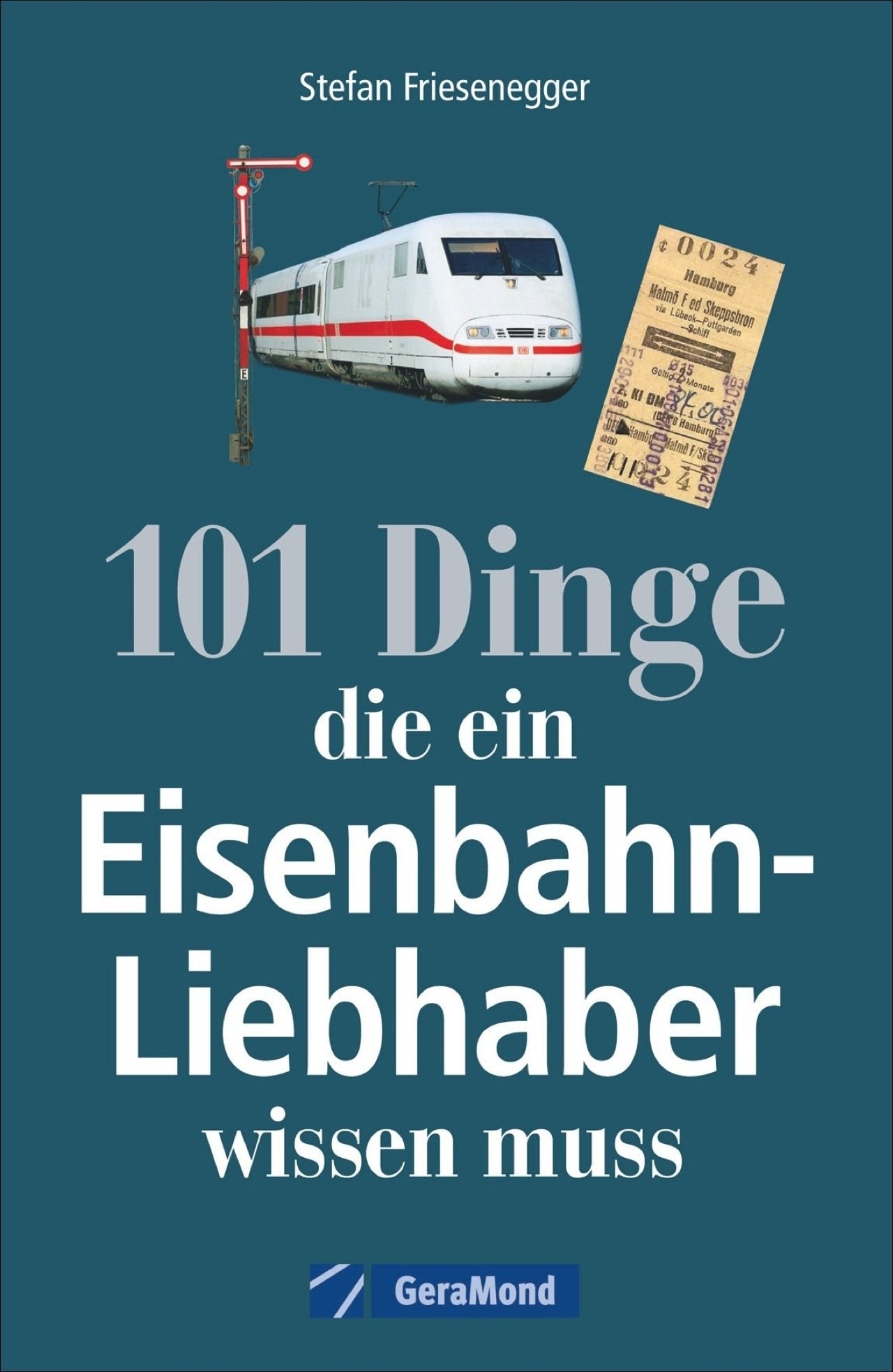 101 Things that ein Eisenbahn-Liebhaber delete muss