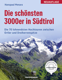 Die schönsten 3000er in Südtirol - Die 70 lohnendsten Hochtouren zwischen Ortler und Dreiherrenspitze