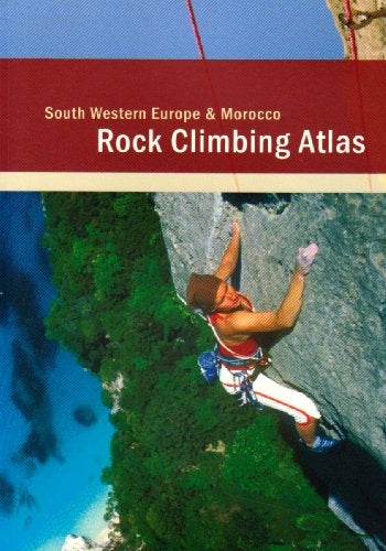 Rock Climbing Atlas - South Western Europe & Morocco