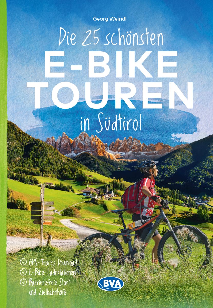 Die 25 schönsten E-Bike-Touren in Südtirol
