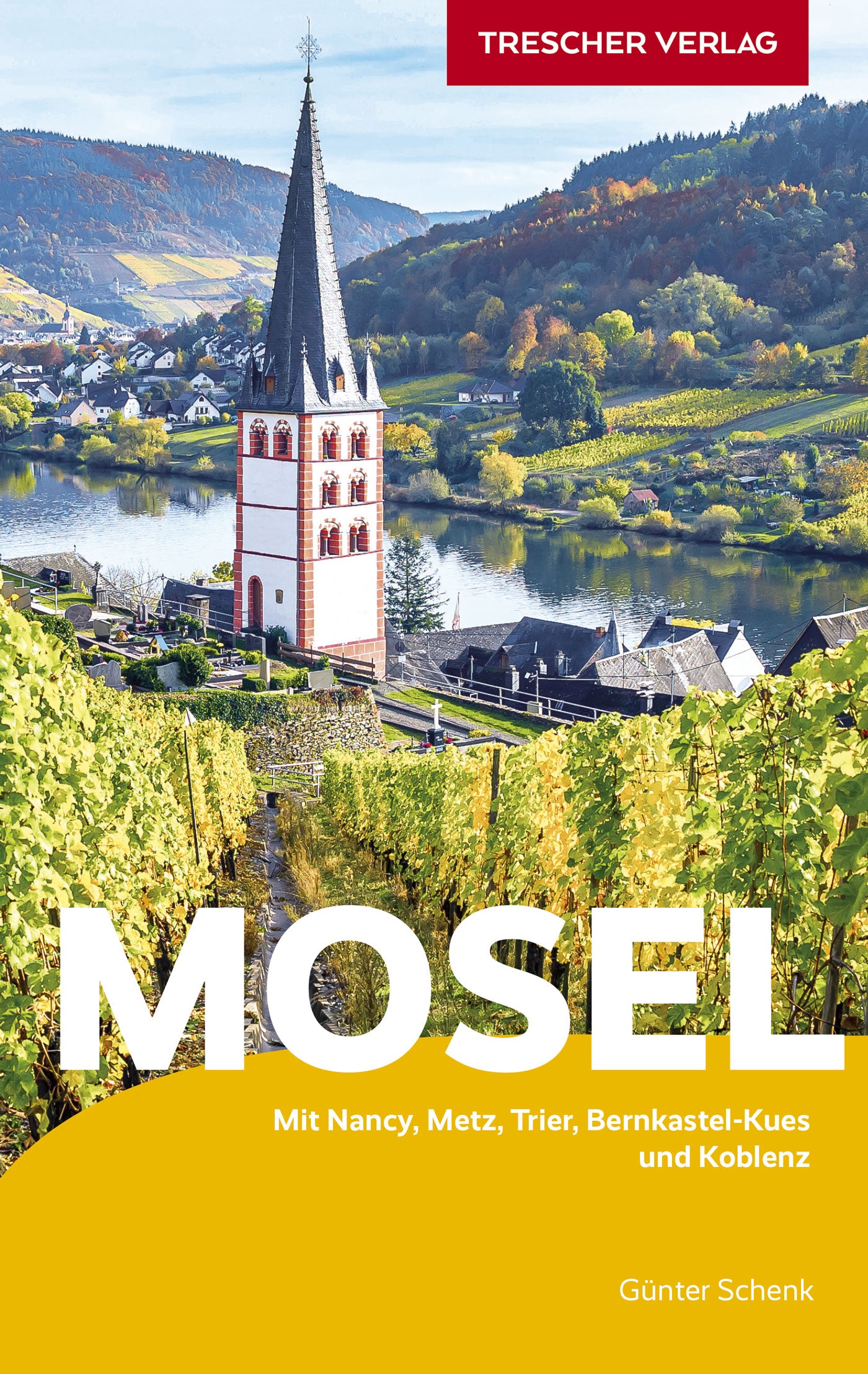 Reisgids Mosel Mit Nancy, Metz, Trier, Bernkastel-Kues und Koblenz 2.A 2024