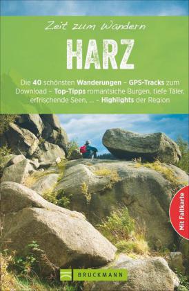 Harz - Zeit zum Wandern Die 43 schÃ¶nsten Touren ( 2016)