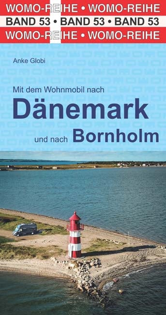 Campinggids WoMo 53: Mit dem Wohnmobil nach Dänemark und nach Bornholm