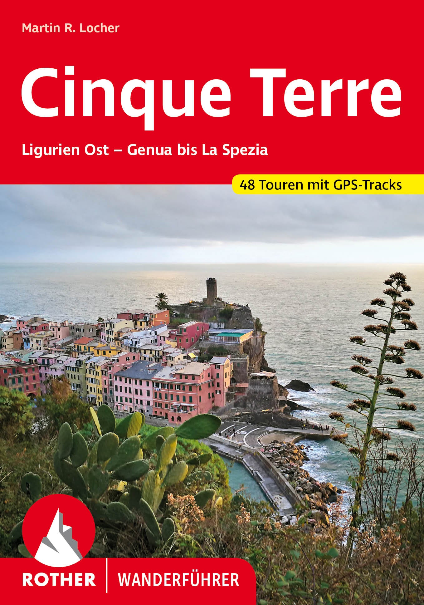 Rother WanderfÃ¼hrer Cinque Terre 48 Touren (7.A 2022)