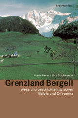 Grenzland Bergell - zwischen Maloja und Chiavenna