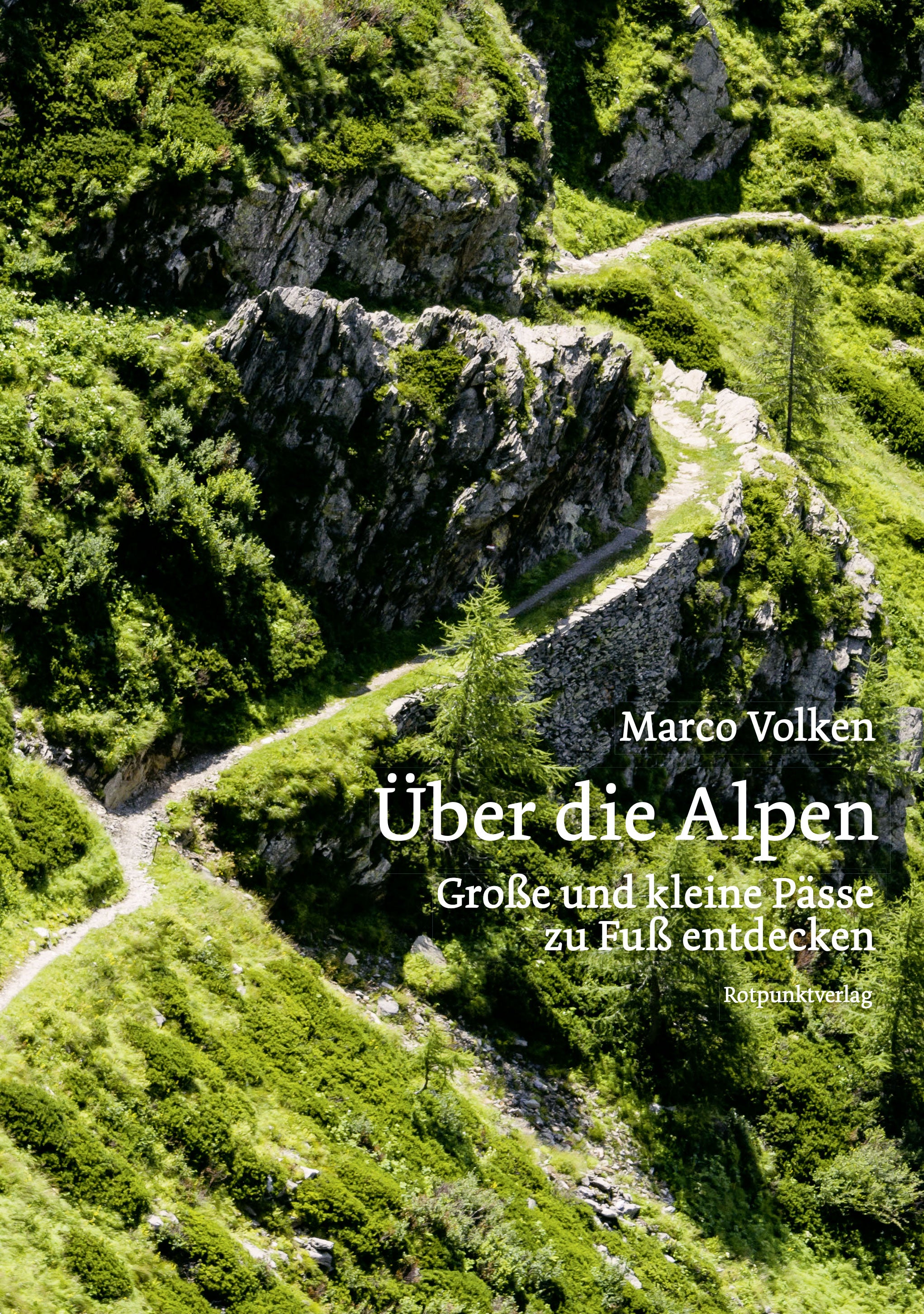 Über die Alpen - Große und kleine Pässe zu Fuß entdecken